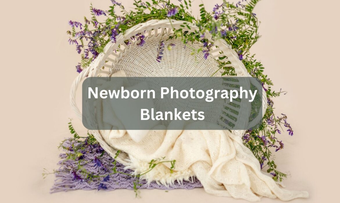 newborn photography blankets Featured Image
