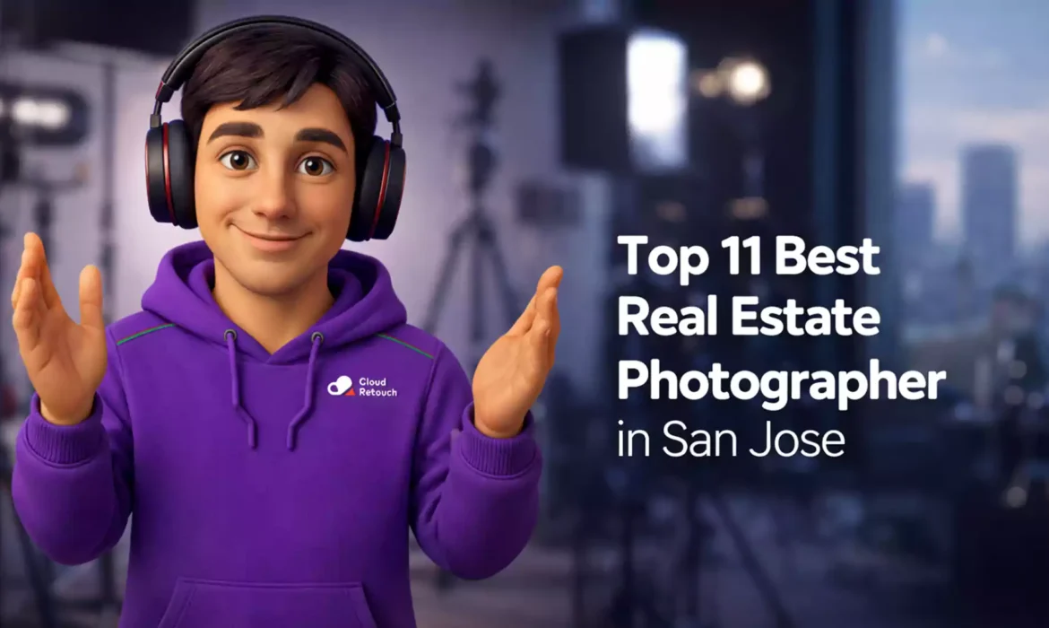 CloudRetouch 3D character wearing a purple hoodie and headphones standing in a San Jose studio with text overlay Top 11 Best Real Estate Photographer in San Jose
