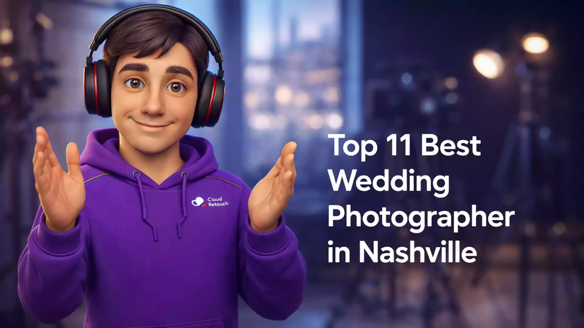 3D Pixar-style male character in a purple CloudRetouch hoodie and headphones standing in a Nashville photography studio, text overlay Top 11 Best Wedding Photographer in Nashville.