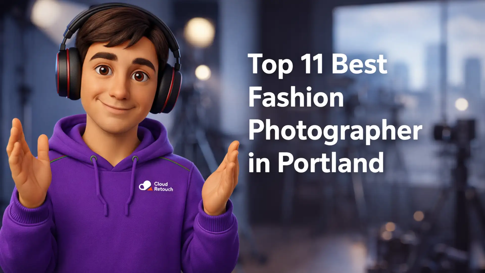 3D CloudRetouch character in a purple hoodie and headphones standing in a Portland photography studio with text overlay Top 11 Best Fashion Photographer in Portland.